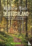 Bayer, Antje, Wengel, Tassilo, Slezak, Herwig, Kleemann, Michael - Mystische Pfade Deutschland