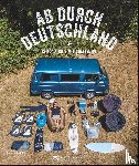 Raatz, Oliver - Ab durch Deutschland!
