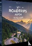 Weindl, Georg - Roadtrips Alpen