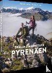 Hormann, Alexander, Hormann, Franziska - Traum und Abenteuer Pyrenäen