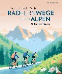 Brönner, Thorsten - Die ultimativen Radfernwege in den Alpen