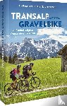 Preunkert, Uli, Schaarschmidt, Holger - Transalp mit dem Gravelbike