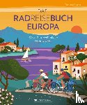 Brönner, Thorsten - Das Radreisebuch Europa 30 außergewöhnliche Fernradwege