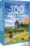 Brönner, Thorsten - Die 100 schönsten E-Bike-Touren in Deutschland