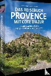 Meyer, Felicitas, Zichnowitz, Jürgen - Das Reisebuch Provence mit Cote d'Azur