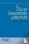 Gautschi, Peter - Guter Geschichtsunterricht