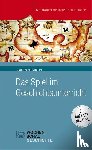 Bernhardt, Markus - Das Spiel im Geschichtsunterricht