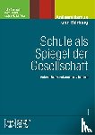  - Schule als Spiegel der Gesellschaft
