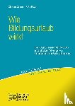 Zeuner, Christine, Pabst, Antje - Wie Bildungsurlaub wirkt