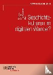  - Geschichtskulturen im digitalen Wandel?
