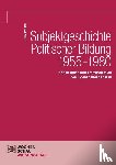 Prehm, Felix - Subjektgeschichte Politischer Bildung 1955-1980