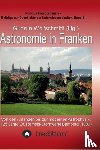Wolfschmidt, Gudrun - Astronomie in Franken - Von den Anfangen bis zur modernen Astrophysik. 125 Jahre Dr. Remeis-Sternwarte Bamberg (1889).