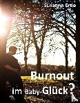 Ertle, Susanne - Burnout im Baby-Gluck?
