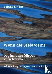 Linder, Sabine - Wenn die Seele weint, beginnt der Koerper zu schreien
