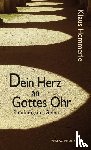 Hemmerle, Klaus - Dein Herz an Gottes Ohr