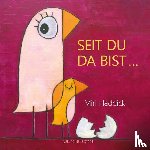 Haddick, Miri - Seit du da bist
