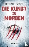 Hubner, Michael - Die Kunst zu morden