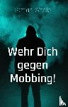 Wahle, Stefan - Wehr Dich gegen Mobbing!