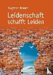 Binder, Siegfried - Leidenschaft schafft Leiden