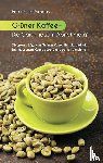 Simons, Peter Carl - Gruner Kaffee - Die Garantie zum Abnehmen?