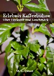 Detox, M. K. - Erlebnis Kaffeebohne