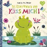 Holtfreter, Nastja - Sei kein Frosch und küss mich!