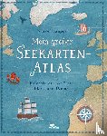 Hasenjäger, Maren - Mein großer Seekarten-Atlas - Entdecke die Welt der Meere und Ozeane