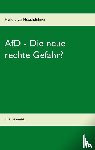Moschdehner, Herold Zu - AfD - Die neue rechte Gefahr?
