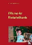 Vogel, Eva-Maria - Falle aus der Kinderheilkunde
