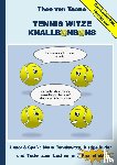 Taane, Theo Von - Geschenkausgabe Hardcover: Tennis Witze Knallbonbons - Humor & Spaß : Neue Tenniswitze, lustige Bilder und Texte zum Lachen mit Knalleffekt!