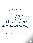 Rahn, Horst-Joachim - Kleines Woerterbuch zur Erziehung