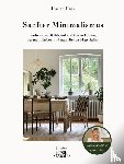 Haas, Jessica - Sanfter Minimalismus. Wohnen am Waldrand mit klaren Linien, warmen Farben und natürlichen Materialien