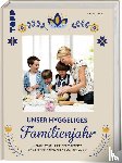 Orellana, Sif - Unser hyggeliges Familienjahr
