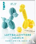 Stiller, Jennifer - Luftballontiere häkeln (kreativ.kompakt)