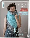 Berg, Melanie, Lewis, Chad - Mairlynd: Shawl Love. Mit 'Row Maps' zu allen Designs!