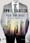 Dawson, April - Pick the Boss - Liebe ist Chefsache