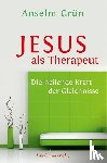 Grün, Anselm - Jesus als Therapeut