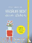 Grün, Anselm - Versäume nicht dein Leben