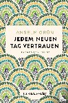 Grün, Anselm - Jedem neuen Tag vertrauen