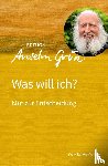 Grün, Anselm - Was will ich?