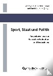  - Sport, Staat und Politik. Perspektiven aus der Russischen Föderation und Deutschland