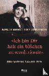 Arendt, Hannah, Sternberger, Dolf - «Ich bin Dir halt ein bißchen zu revolutionär»
