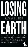 Rich, Nathaniel - Losing Earth