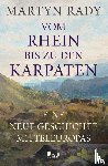 Rady, Martyn - Vom Rhein bis zu den Karpaten