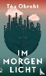 Obreht, Téa - Im Morgenlicht