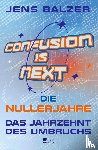 Balzer, Jens - Confusion Is Next