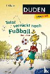 Stehr, Sabine - Leseprofi - Total verrückt nach Fußball, 1. Klasse