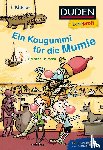 Tielmann, Christian - Duden Leseprofi - Ein Kaugummi für die Mumie, 1. Klasse