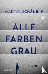 Schäuble, Martin - Alle Farben grau