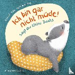 Kitzing, Constanze von - Ich bin gar nicht mude! , sagt der kleine Dachs